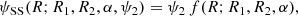 Mathematical equation: $$ \begin{aligned} \psi _{\rm SS}(R;R_1,R_2,\alpha ,\psi _2) = \psi _2\,f(R;R_1,R_2,\alpha ), \end{aligned} $$
