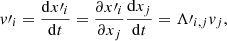 Mathematical equation: $$ \begin{aligned} { v}\prime _i={{\mathrm{d}x\prime _i}\over {\mathrm{d}t}}= {{\partial x\prime _i}\over {\partial x_j}} {{\mathrm{d}x_j}\over {\mathrm{d}t}} =\mathbf{\Lambda \prime }_{i,j}{ v}_j ,\end{aligned} $$