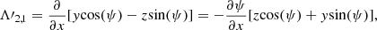 Mathematical equation: $$ \begin{aligned} \mathbf{\Lambda \prime }_{2,1}={\partial \over {\partial x}}[{ y}{\cos (\psi )}-z{\sin (\psi )}]=-{\partial \psi \over {\partial x}}[z{\cos (\psi )}+{ y}{\sin (\psi )}], \end{aligned} $$