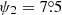 Mathematical equation: $ \psi_2=7{{\overset{\circ}{.}}}5 $