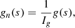 Mathematical equation: $$ \begin{aligned}&{g}_n(s) = \frac{1}{I_{g}} {g}(s), \end{aligned} $$