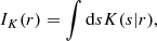 Mathematical equation: $$ \begin{aligned}&I_K (r) = \int \mathrm{d} s K(s|r) , \end{aligned} $$