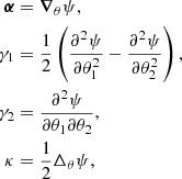 Mathematical equation: $$ \begin{aligned} \boldsymbol{\alpha }&= \boldsymbol{\nabla }_\theta \psi , \nonumber \\ \nonumber \gamma _1&= \frac{1}{2}\left( \frac{\partial ^2\psi }{\partial \theta _1^2} - \frac{\partial ^2\psi }{\partial \theta _2^2} \right), \\\nonumber \gamma _2&= \frac{\partial ^2\psi }{\partial \theta _1\partial \theta _2},\\ \kappa&= \frac{1}{2} \Delta _\theta \psi , \end{aligned} $$