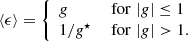 Mathematical equation: $$ \begin{aligned} \langle \epsilon \rangle = {\left\{ \begin{array}{ll} {g}&\text{ for} \, \left|{g}\right| \le 1\\ 1/{g}^\star&\text{ for} \, \left|{g}\right| >1. \end{array}\right.} \end{aligned} $$