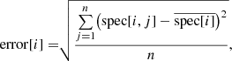 Mathematical equation: $$ \begin{aligned} \mathrm{error}[i]=\root \of {\frac{\sum \limits _{j=1}^n \bigl ( \mathrm{spec}[i,j]-\overline{\mathrm{spec}[i]}\bigr )^2}{n}}, \end{aligned} $$