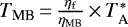 Mathematical equation: $T_{\textrm{MB}}\,{=}\, {\eta_{\textrm{f}} \over \eta_{\textrm{MB}}} \,{\times}\, T_{\textrm{A}}^{*}$
