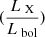 Mathematical equation: $ (\frac{L_\text{ X}}{L_{\text{ bol}}}) $