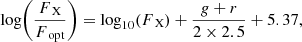 Mathematical equation: $$ \begin{aligned} \mathrm{log}\bigg (\frac{F_ \text{ X}}{F_{\text{ opt}}}\bigg )={\log _{10}(F_\text{ X})}+\frac{{g}+r}{2\times 2.5}+5.37, \end{aligned} $$