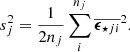 Mathematical equation: $$ \begin{aligned} s_j^2 = \frac{1}{2 n_j}\sum _i^{n_j} \overline{\boldsymbol{\epsilon }_{\star ji}}^2. \end{aligned} $$