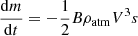 Mathematical equation: $$ \begin{aligned}&\frac{\mathrm{d} m}{\mathrm{d} t} = -\frac{1}{2} B \rho _{\mathrm{atm}} V^3 s \end{aligned} $$