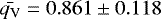 Mathematical equation: $\bar{q_{\textrm{V}}} = 0.861\pm0.118$