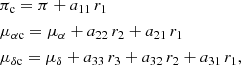 Mathematical equation: $$ \begin{aligned}&\pi _{\rm c} = \pi + a_{11}\,r_{1} \nonumber \\&\mu _{\alpha \mathrm{c}} = \mu _{\alpha } + a_{22}\,r_{2} + a_{21}\,r_{1} \nonumber \\&\mu _{\delta \mathrm{c}} = \mu _{\delta } + a_{33}\,r_{3} + a_{32}\,r_{2} + a_{31}\,r_{1}, \end{aligned} $$