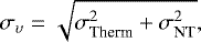 Mathematical equation: \begin{equation*} {\sigma_{\upsilon}}=\sqrt{\sigma_{\textrm{Therm}}^{2}+\sigma_{\textrm{NT}}^{2}} ,\vspace*{-1pt}\end{equation*}