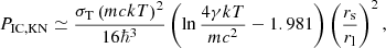 Mathematical equation: $$ \begin{aligned} P_{\rm IC,KN}\simeq \frac{\sigma _{\rm T}\left(mckT\right)^2}{16\hbar ^3}\left(\ln \frac{4\gamma kT}{mc^2}-1.981\right)\left(\frac{r_{\rm s}}{r_{\rm l}}\right)^2, \end{aligned} $$
