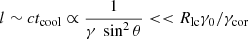 Mathematical equation: $ l \sim c t_{\mathrm{cool}} \propto \frac{1}{\gamma~\sin^2\theta} < < R_{\mathrm{lc}} \gamma_0/\gamma_{\mathrm{cor}} $