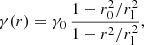 Mathematical equation: $$ \begin{aligned} \gamma (r) = \gamma _0\,\frac{1-r_0^2/r_{\rm l}^2}{1-r^2/r_{\rm l}^2}, \end{aligned} $$