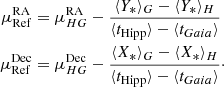 Mathematical equation: $$ \begin{aligned} \mu _{\rm Ref}^\mathrm{RA}&= \mu _{HG}^\mathrm{RA}-\frac{ \langle Y_*\rangle _{G}- \langle Y_*\rangle _{H}}{\langle t_{\rm Hipp}\rangle -\langle t_{Gaia}\rangle }\\ \mu _{\rm Ref}^\mathrm{Dec}&= \mu _{HG}^\mathrm{Dec}-\frac{ \langle X_*\rangle _{G}- \langle X_*\rangle _{H}}{\langle t_{\rm Hipp}\rangle -\langle t_{Gaia}\rangle }\cdot \end{aligned} $$