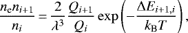 Mathematical equation: \begin{equation*}\frac{n_{\textrm{e}} n_{i+1}}{n_i} \,{=}\, \frac{2}{\lambda^3} \frac{Q_{i+1}}{Q_i}\exp \left(- \frac{\Delta E_{i+1,i}}{k_{\textrm{B}} T} \right), \end{equation*}