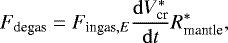 Mathematical equation: \begin{equation*} F_{\textrm{degas}}=F_{\textrm{ingas},E}\frac{\mathrm{d}V_{\textrm{cr}}^*}{\mathrm{d}t}R_{\textrm{mantle}}^*,\end{equation*}