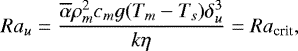 Mathematical equation: \begin{equation*} Ra_u=\frac{\overline{\alpha}\rho_m^2 c_m g(T_m-T_s)\delta_u^3}{k\eta}=Ra_{\textrm{crit}},\end{equation*}