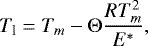 Mathematical equation: \begin{equation*} T_{\textrm{l}}=T_m-\Theta\frac{RT_m^2}{E^*},\end{equation*}
