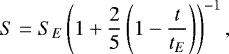 Mathematical equation: \begin{equation*} S=S_E \left(1+\frac{2}{5} \left(1-\frac{t}{t_E}\right)\right)^{-1},\end{equation*}