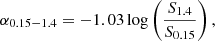 Mathematical equation: $$ \begin{aligned} \alpha _{0.15-1.4} = -1.03\log \left(\frac{S_{1.4}}{S_{0.15}}\right), \end{aligned} $$