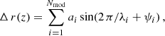 Mathematical equation: $$ \begin{aligned} \Delta \,r (z) = \sum _{i=1}^{N_\mathrm{mod} } a_i \sin (2\,\pi /\lambda _i + \psi _i)\,, \end{aligned} $$