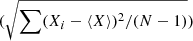 Mathematical equation: $ (\sqrt{\sum (X_i-\langle X\rangle)^2/(N-1)}) $