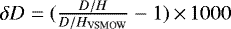 Mathematical equation: $\delta D=(\frac{D/H}{D/H_{\textrm{VSMOW}}}-1)\,{\times}\,1000$