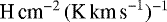 Mathematical equation: $\textrm{H\,cm}^{-2}\,(\textrm{K\,km\,s}^{-1})^{-1}$