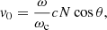 Mathematical equation: $$ \begin{aligned} { v}_0=\frac{\omega }{\omega _{\rm c}} cN\cos \theta ,\end{aligned} $$
