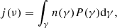 Mathematical equation: $$ \begin{aligned} j(\nu )=\int _{\gamma } n(\gamma )P(\gamma )\mathrm{d}\gamma , \end{aligned} $$