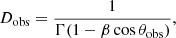 Mathematical equation: $$ \begin{aligned} D_{\rm obs}=\frac{1}{\Gamma (1-\beta \cos \theta _{\rm obs})}, \end{aligned} $$