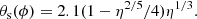Mathematical equation: $$ \begin{aligned} \theta _{\rm s}(\phi )=2.1(1-\eta ^{2/5}/4)\eta ^{1/3}. \end{aligned} $$