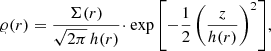 Mathematical equation: $$ \begin{aligned} \varrho (r) =\frac{\Sigma (r)}{\sqrt{2\pi }\,h(r)}\!\cdot \exp {\left[-\frac{1}{2}\left(\frac{z}{h(r)}\right)^2\right]} , \end{aligned} $$