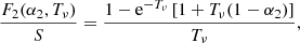 Mathematical equation: $$ \frac{{{F_2}({\alpha _2},{T_\nu })}}{S} = \frac{{1 - {{\rm{e}}^{ - {T_\nu }}}\left[ {1 + {T_\nu }(1 - {\alpha _2})} \right]}}{{{T_\nu }}}, $$