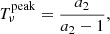 Mathematical equation: $$ \begin{aligned} T^\mathrm{peak}_{\nu }= \frac{a_2}{ a_2-1 }, \end{aligned} $$