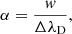 Mathematical equation: $$ \alpha = \frac{{ w}}{\Delta \lambda _{\rm D}}, $$