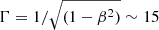 Mathematical equation: $ \Gamma=1/\sqrt{(1-\beta^2)}\sim15 $