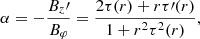Mathematical equation: $$ \begin{aligned} \alpha = -\frac{B_z\prime }{B_\varphi } = \frac{2 \tau (r)+r \tau \prime (r)}{1+r^2 \tau ^2(r)},\end{aligned} $$