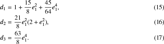 Mathematical equation: \begin{eqnarray}d_1 &=& 1+\frac{15}{8}e^2_1+\frac{45}{64}e^4_1,\\ d_2 &=& \frac{21}{8}e^2_1(2+e^2_1),\\ d_3 &=& \frac{63}{8}e^4_1. \end{eqnarray}