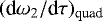 Mathematical equation: $(\textrm{d}\omega_2/\textrm{d}\tau)_{\text{quad}}$