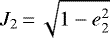 Mathematical equation: $J_2\,{=}\,\sqrt{1-e^2_2}$