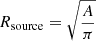 Mathematical equation: $$ R_{\rm source} = \sqrt{\frac{A}{\pi }} $$