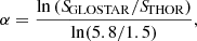 Mathematical equation: $$ \alpha =\frac{\mathrm{ln}\left({S\!}_{\rm GLOSTAR}/{S\!}_{\rm THOR} \right)}{\mathrm{ln}\mathrm{\left(5.8/1.5 \right)}}, $$