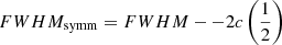 Mathematical equation: $ FWHM_{\mathrm{symm}} = FWHM -- 2c\left(\frac{1}{2}\right) $