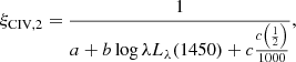 Mathematical equation: $$ \begin{aligned} \xi _\mathrm{CIV,2} = \frac{1}{a + b \log \lambda L_{\lambda }(1450) + c \frac{c\left(\frac{1}{2}\right)}{1000}} , \end{aligned} $$