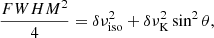 Mathematical equation: $$ \begin{aligned} \frac{{FWHM}^{2}}{4} = \delta \nu ^{2}_\mathrm{iso} + \delta \nu ^{2}_\mathrm{K} \sin ^{2}\theta , \end{aligned} $$