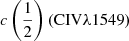Mathematical equation: $ c\left(\frac{1}{2}\right)({\rm C}{\textsc{IV}}\lambda1549) $